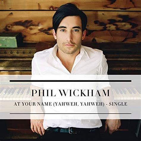 at your name phil wickham lyrics|phil wickham your name yahweh.